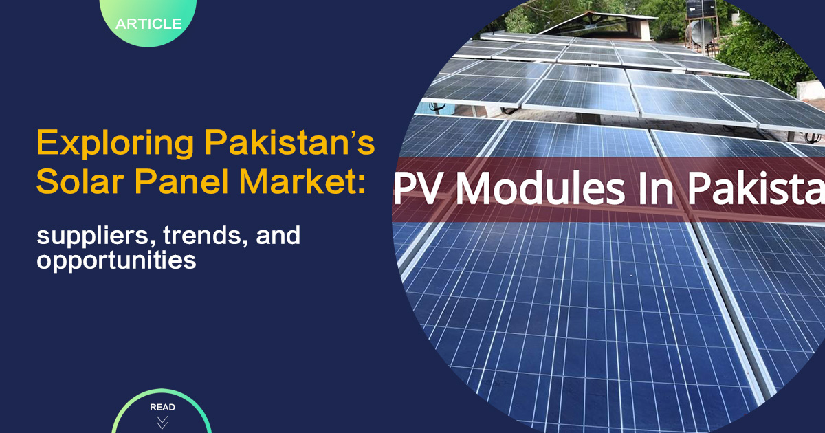 Pakistan Solar Panel Market: Suppliers, Trends, and Opportunities